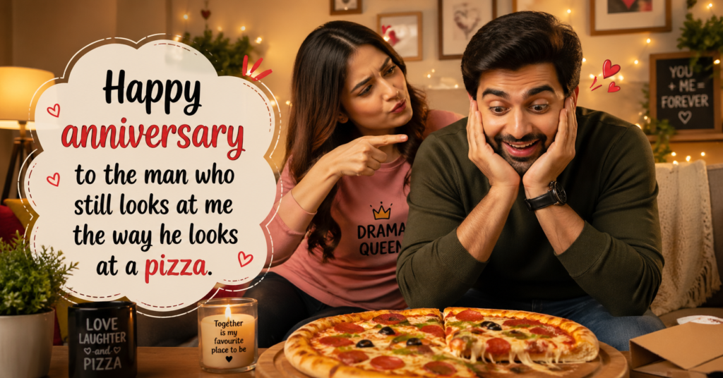 happy-anniversary-to-the-man-who-still-looks-at-me-the-way-he-looks-at-a-pizza