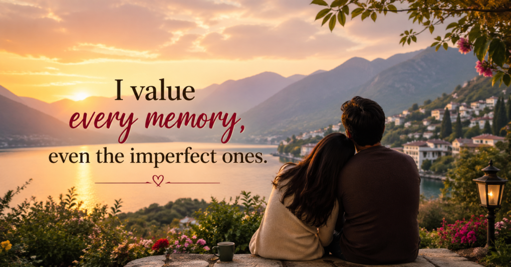 i-value-every-memory-even-the-imperfect-ones