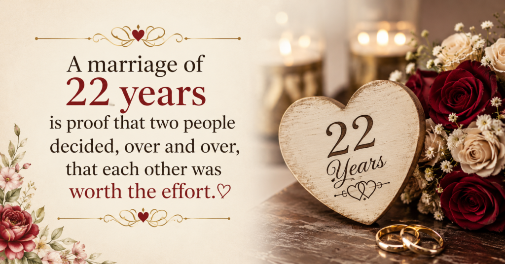 a-marriage-of-22-years-is-proof-that-two-people-decided-over-and-over-that-each-other-was-worth-the-effort