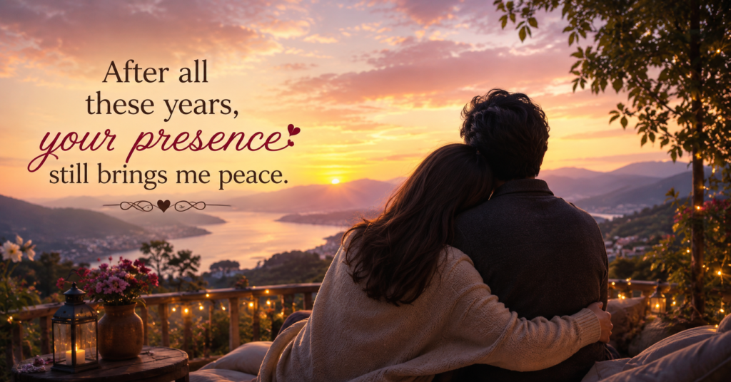 after-all-these-years-your-presence-still-brings-me-peace
