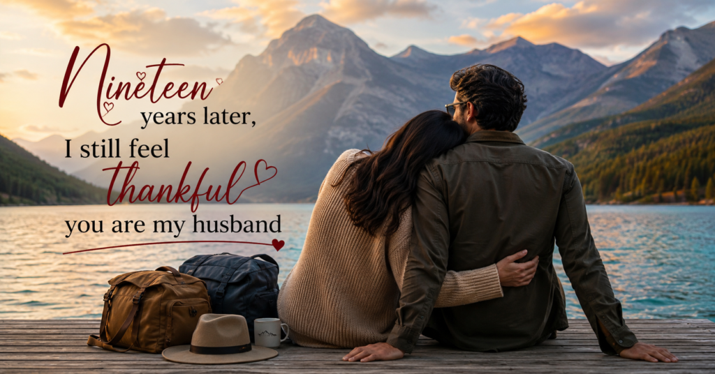 nineteen-years-later-i-still-feel-thankful-you-are-my-husband