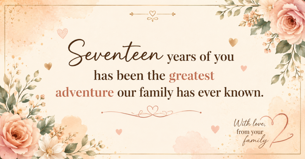 seventeen-years-of-you-has-been-the-greatest-adventure-our-family-has-ever-known