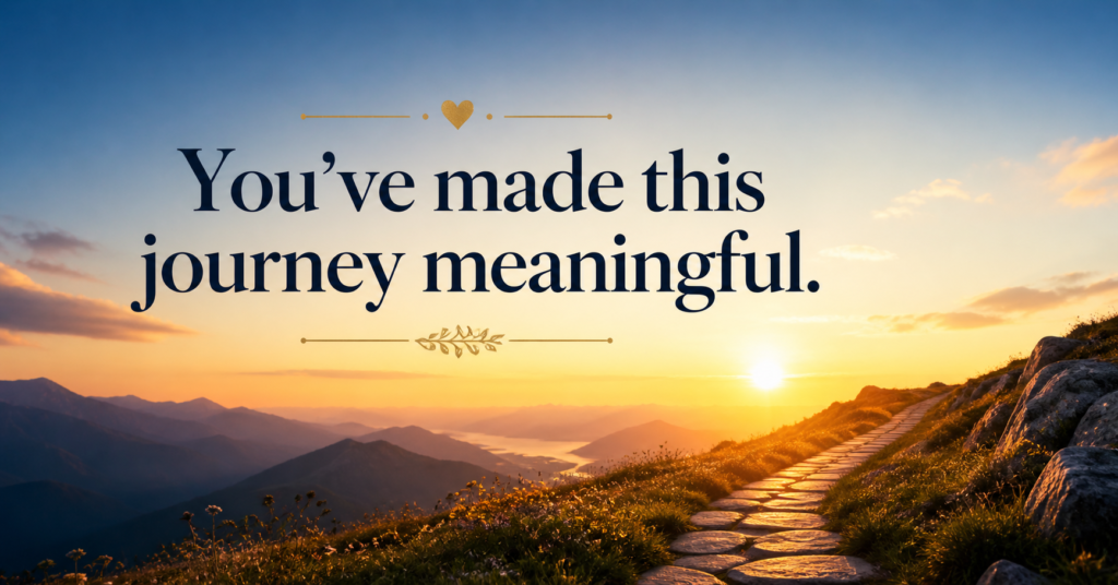 youve-made-this-journey-meaningful