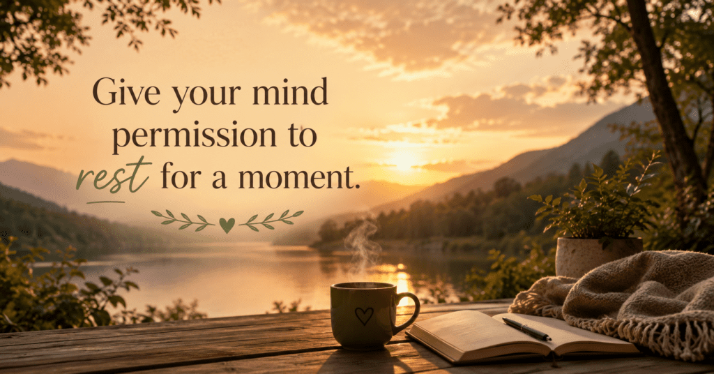 give-your-mind-permission-to-rest-for-a-moment