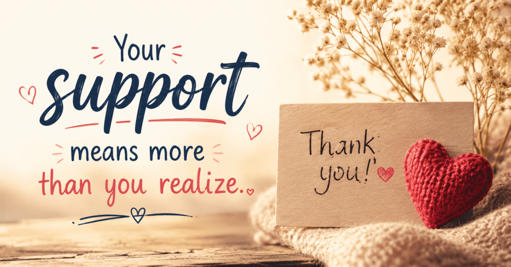 your-support-means-more-than-you-realize